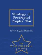 Strategy of Protracted Peoples' War - War College Series