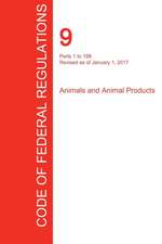 CFR 9, Parts 1 to 199, Animals and Animal Products, January 01, 2017 (Volume 1 of 2)