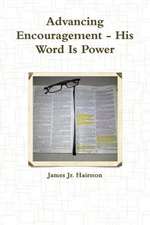 Advancing Encouragement - His Word Is Power