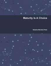 Maturity Is a Choice