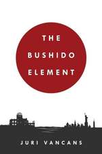 The Bushido Element