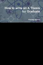 How to write an A Thesis for Graduate