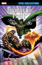 Fantastic Four Epic Collection: The More Things Change… (New Printing)