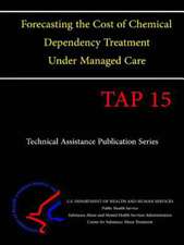 Forecasting the Cost of Chemical Dependency Treatment Under Managed Care (Tap 15)