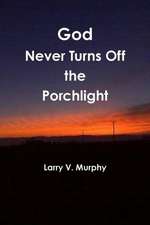 God Never Turns Off the Porchlight