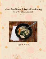 Meals for Gluten & Dairy Free Living from the Kitchen Chemist