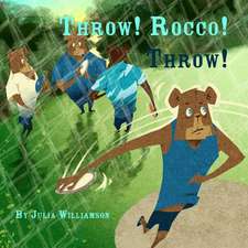 Throw! Rocco! Throw!