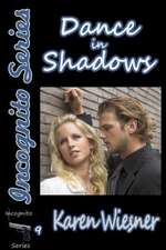 Dance in Shadows, Book 9 of the Incognito Series