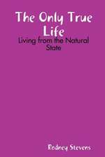 The Only True Life: Living from the Natural State