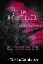 A Love Unfulfilled: A Phase Uncovered