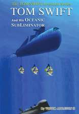 4-Tom Swift and the Oceanic Subliminator (Hb)