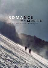 Romance Con La Muerte - Mi Aventura En El Aconcagua: Booking & Writing Storylines