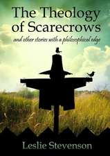 The Theology of Scarecrows: And Other Stories with a Philosophical Edge