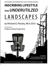 Disc Golf Course Design: Inscribing Lifestyle Into Underutilized Landscapes