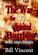 War for Spiritual Battles: Identify Satan's Strategies