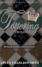 The Tottering Trilogy