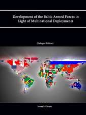 Development of the Baltic Armed Forces in Light of Multinational Deployments (Enlarged Edition)