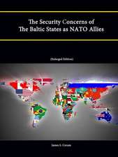 The Security Concerns of the Baltic States as NATO Allies (Enlarged Edition)