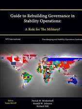 Guide to Rebuilding Governance in Stability Operations: A Role for the Military?