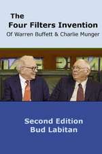 The Four Filters Invention of Warren Buffett and Charlie Munger ( Second Edition )