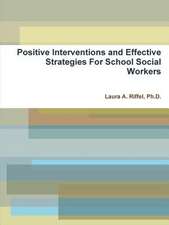 Positive Interventions and Effective Strategies for School Social Workers