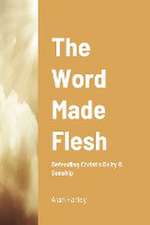 The Word Made Flesh