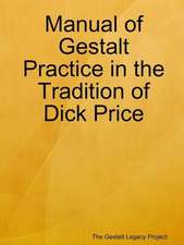 Manual of Gestalt Practice in the Tradition of Dick Price