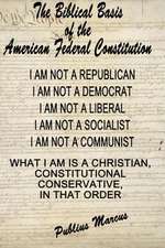 The Biblical Basis of the American Federal Constitution