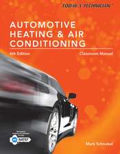 Today's Technician: Automotive Heating & Air Conditioning Classroom Manual and Shop Manual