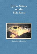 Syriac Saints on the Silk Road