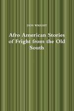 Afro American Stories of Fright from the Old South