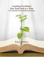 Learning Vocabulary One Task Card at a Time: Ten Activities for Vocabulary Retention