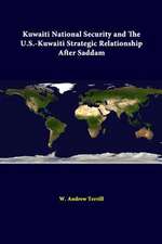 Kuwaiti National Security and the U.S. - Kuwaiti Strategic Relationship After Saddam