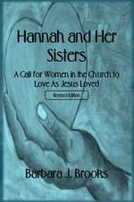 Hannah and Her Sisters: A Call for Women in the Church to Love as Jesus Loved - Revised Edition