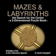 Mazes & Labyrinths - The Search for the Center a 3-Dimensional Puzzle Book