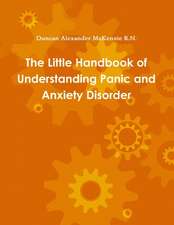 The Little Handbook of Understanding Panic and Anxiety Disorder