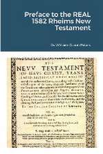 Preface to the REAL 1582 Rheims New Testament