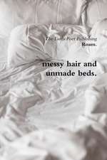 Messy Hair and Unmade Beds.