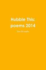 Hubble This: Poems 2014