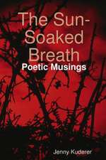 The Sun-Soaked Breath: Poetic Musings