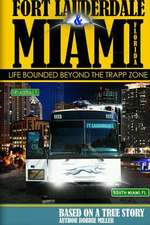 Ft. Lauderdale & Miami, Florida-Life Bounded Beyond the Trapp Zone