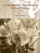 A Christian Life, the Journal of Love and Faith Book 1