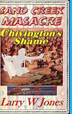 Sand Creek Massacre - Chivington's Shame