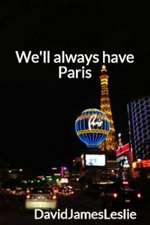 We'll Always Have Paris