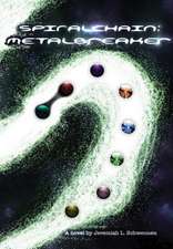 Spiralchain: Metalbreaker