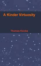 A Kinder Virtuosity