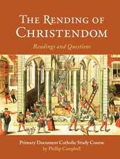 The Rending of Christendom: A Primary Document Catholic Study Guide