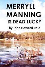 Merryll Manning Is Dead Lucky