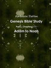 Genesis Bible Study Part 1, Chapters 1-11 Adam to Noah