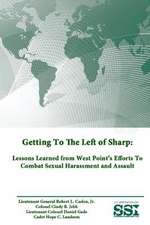 Getting to the Left of Sharp: Lessons Learned from West Point's Efforts to Combat Sexual Harassment and Assault